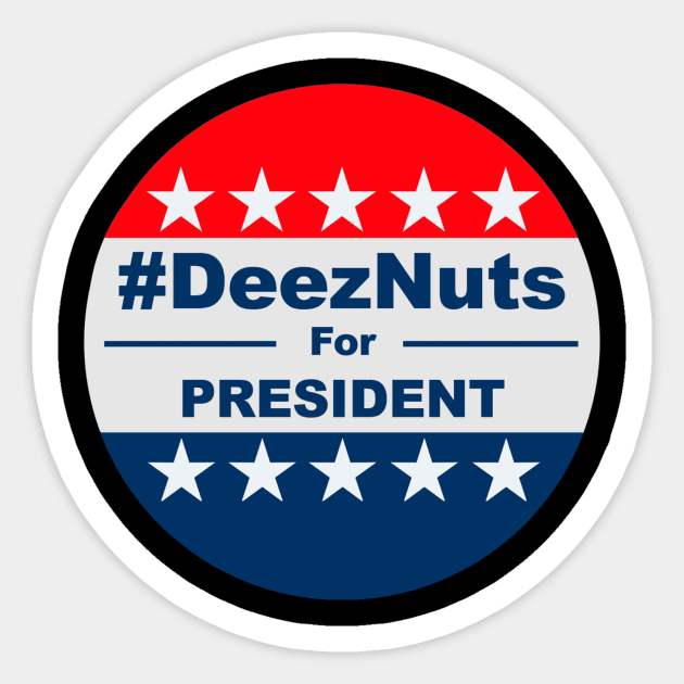 DeezNuts for President Sticker by Aggressive Comix